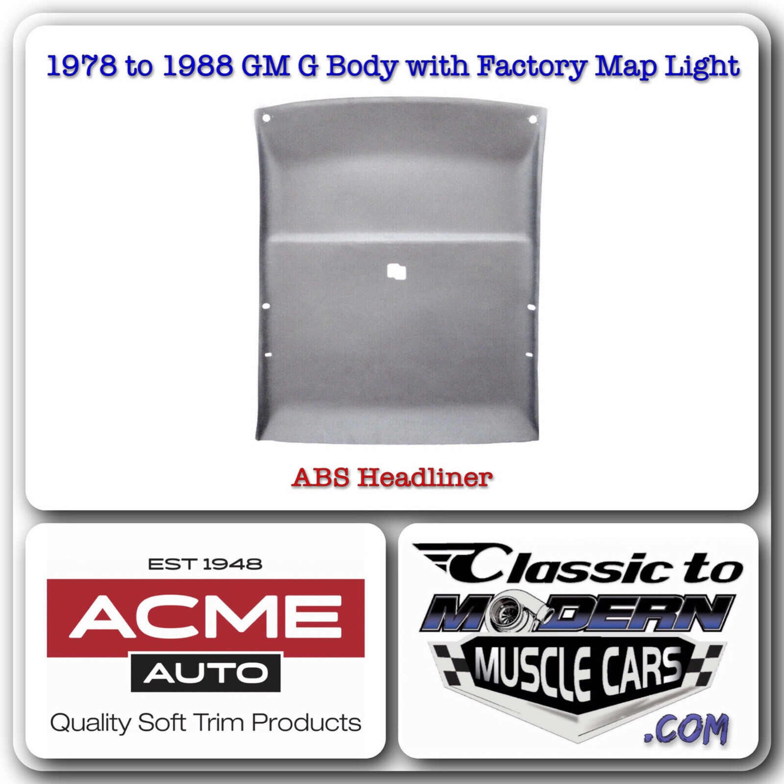 78-88 GM G Body Hardtop w/ MAP Light – ABS Headliner